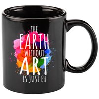Earth Without Art Is Just Eh Funny Art Teacher Artist 11oz C Handle Ceramic Mug