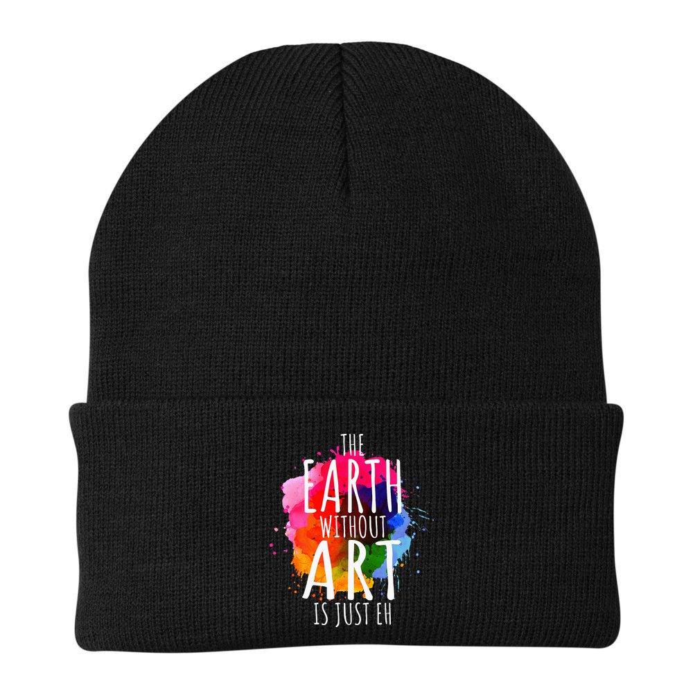 Earth Without Art Is Just Eh Funny Art Teacher Artist Beanie