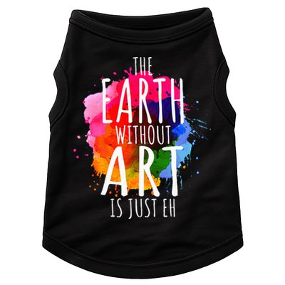 Earth Without Art Is Just Eh Painting Artist Pun Art Teacher  Doggie Tank