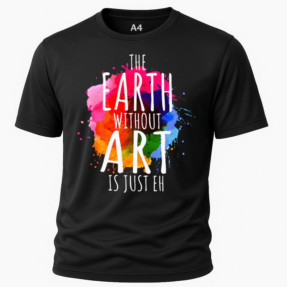 Earth Without Art Is Just Eh Painting Artist Pun Art Teacher  Cooling Performance Crew T-Shirt