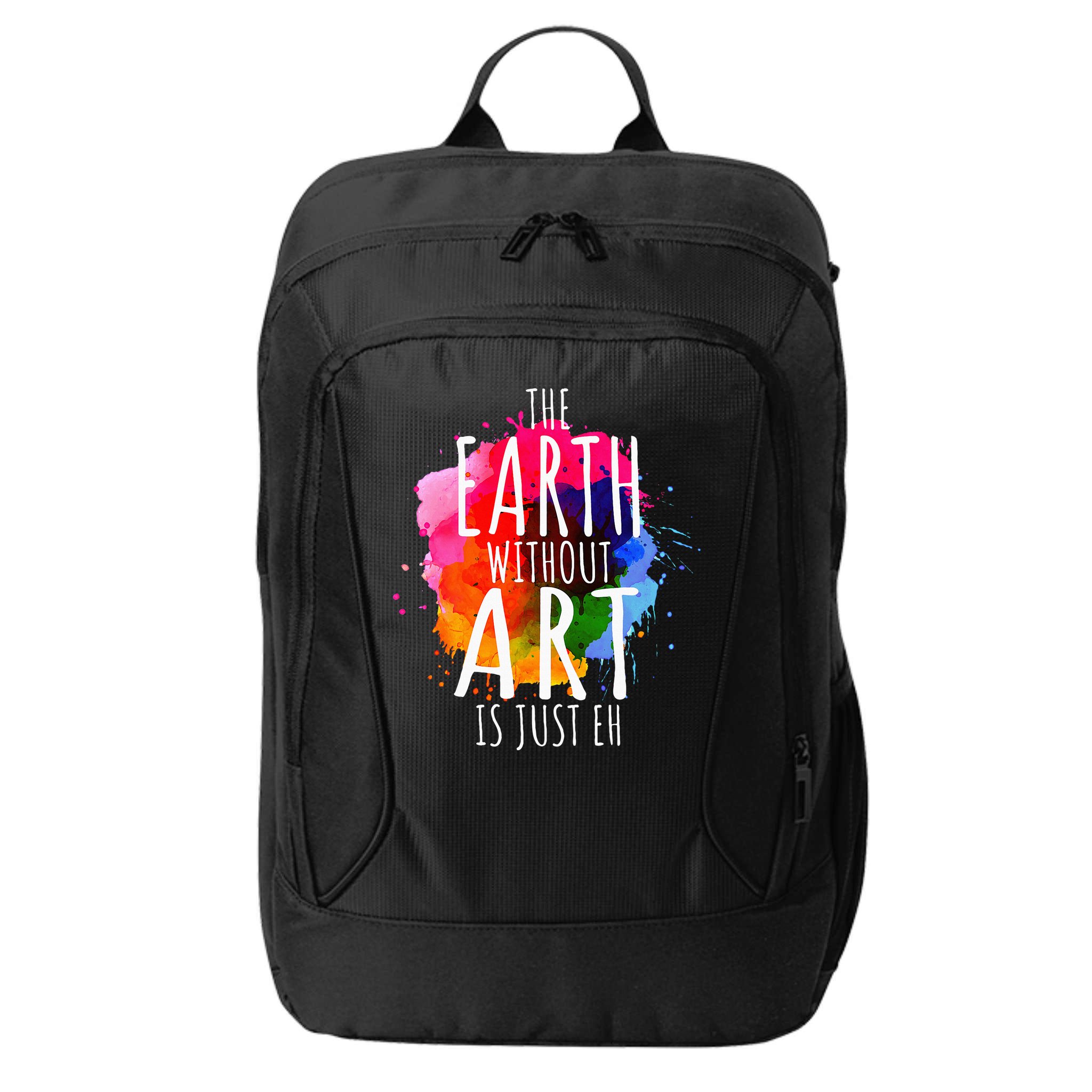 Earth Without Art Is Just Eh Painting Artist Pun Art Teacher  City Backpack