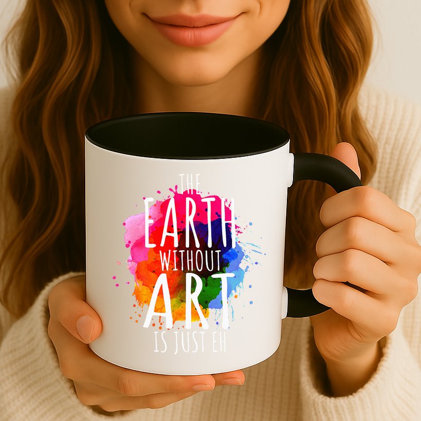 Earth Without Art Is Just Eh Painting Artist Pun Art Teacher  Mug