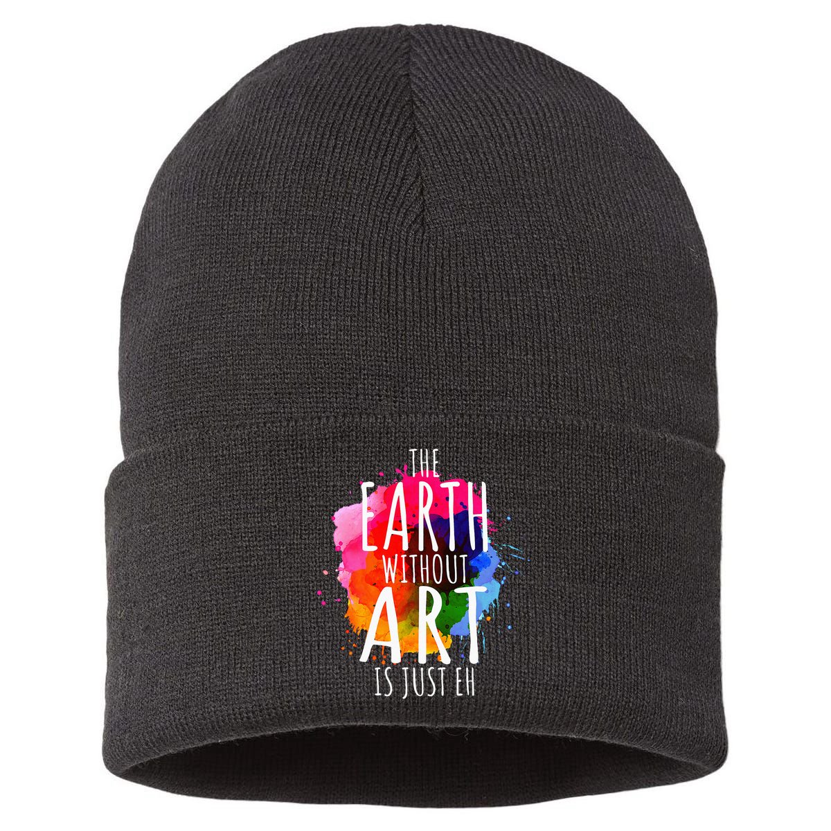 Earth Without Art Is Just Eh Painting Artist Pun Art Teacher  Sustainable Knit Beanie