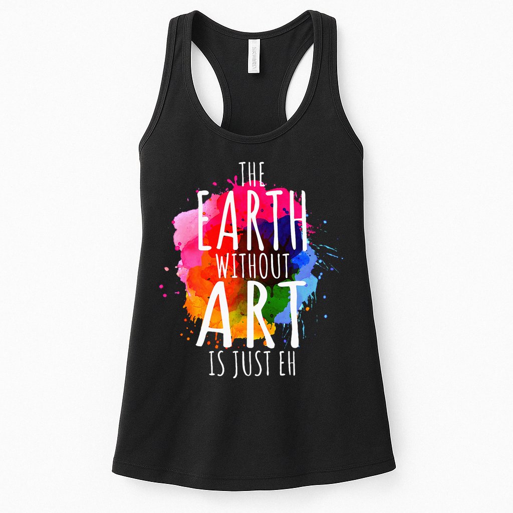 Earth Without Art Is Just Eh Painting Artist Pun Art Teacher  Womens Tank Top