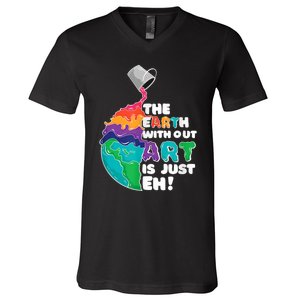 Earth Without Art Is Just EH V-Neck T-Shirt