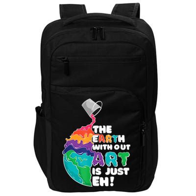 Earth Without Art Is Just EH Impact Tech Backpack
