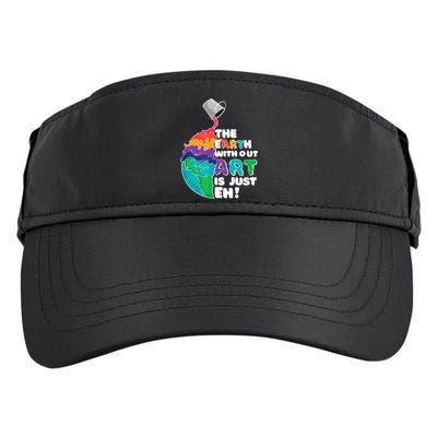Earth Without Art Is Just EH Adult Drive Performance Visor