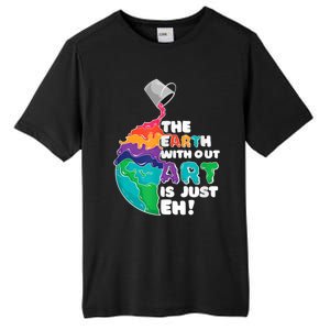 Earth Without Art Is Just EH Tall Fusion ChromaSoft Performance T-Shirt