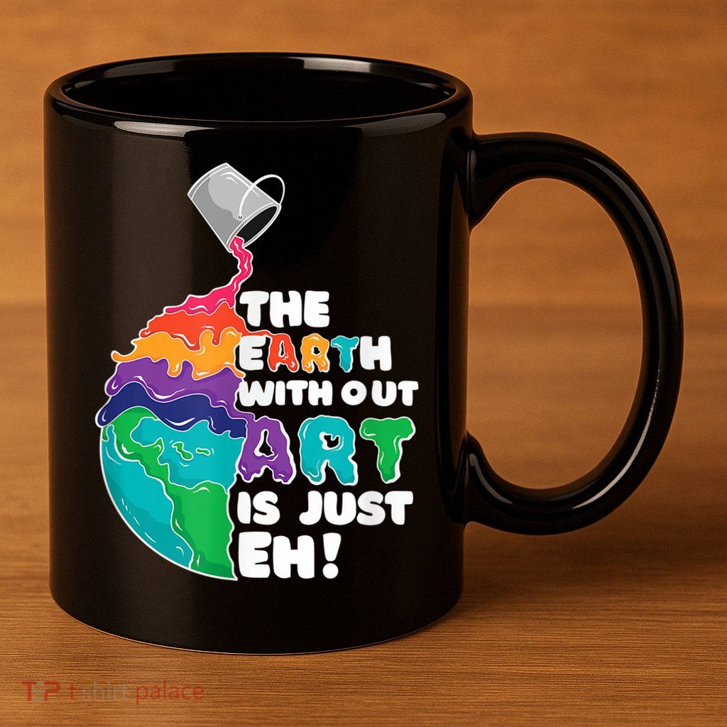 Earth Without Art Is Just EH 11oz C Handle Ceramic Mug