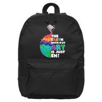 Earth Without Art Is Just EH 16 in Basic Backpack
