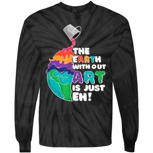 Earth Without Art Is Just EH Tie-Dye Long Sleeve Shirt