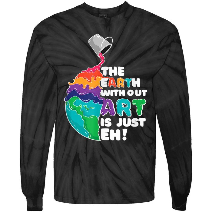 Earth Without Art Is Just EH Tie-Dye Long Sleeve Shirt