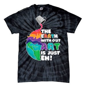 Earth Without Art Is Just EH Tie-Dye T-Shirt