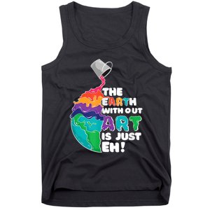 Earth Without Art Is Just EH Tank Top