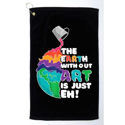 Earth Without Art Is Just EH Golf Towel