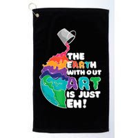 Earth Without Art Is Just EH Golf Towel