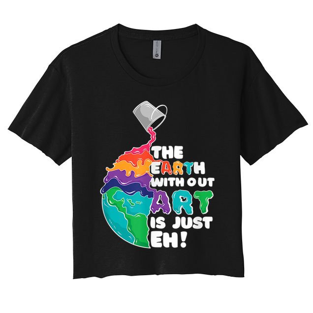 Earth Without Art Is Just EH Crop Top