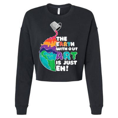 Earth Without Art Is Just EH Cropped Pullover Crew