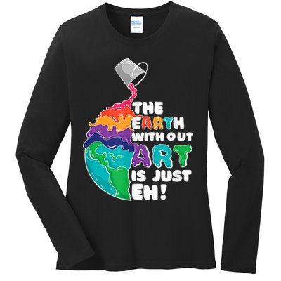Earth Without Art Is Just EH Ladies Long Sleeve Shirt