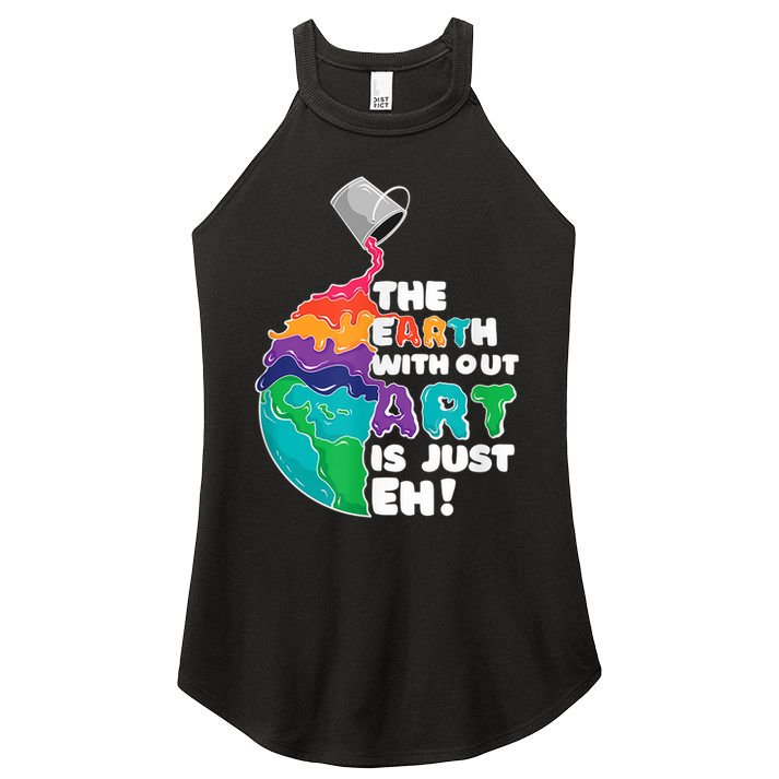 Earth Without Art Is Just EH Women's Perfect Tri Rocker Tank