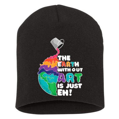 Earth Without Art Is Just EH Short Acrylic Beanie