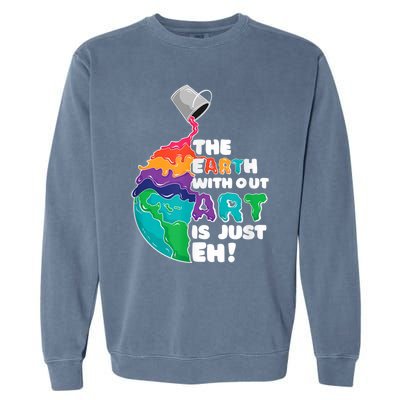 Earth Without Art Is Just EH Garment-Dyed Sweatshirt