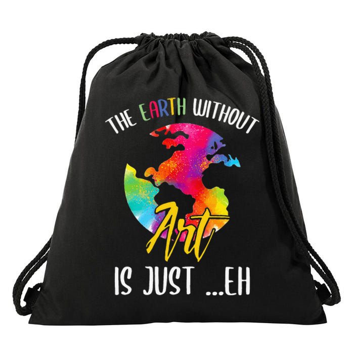 Earth Without Art Is Just Eh Planet Funny Earth Day Drawstring Bag