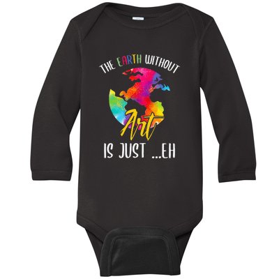 Earth Without Art Is Just Eh Planet Funny Earth Day Baby Long Sleeve Bodysuit