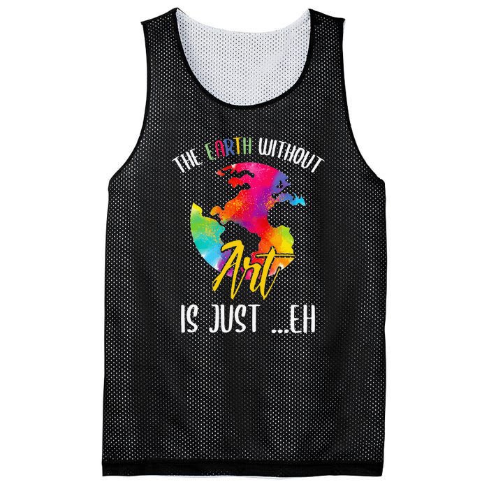 Earth Without Art Is Just Eh Planet Funny Earth Day Mesh Reversible Basketball Jersey Tank