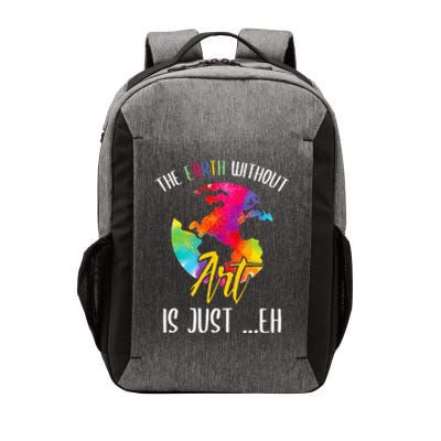 Earth Without Art Is Just Eh Planet Funny Earth Day Vector Backpack