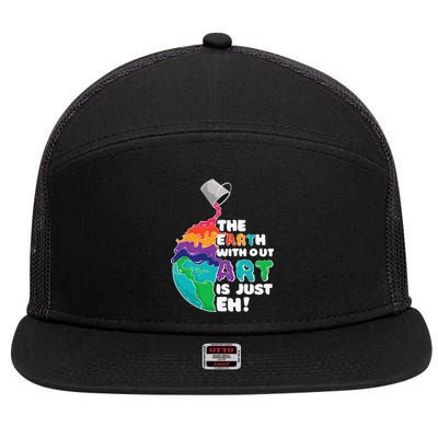 Earth Without Art Is Just Eh Planet Art Earth Day 7 Panel Mesh Trucker Snapback Hat