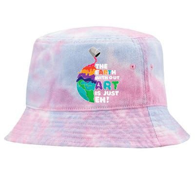 Earth Without Art Is Just Eh Planet Art Earth Day Tie-Dyed Bucket Hat