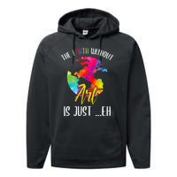 Earth Without Art Is Just Eh - Planet Art - Earth Day Performance Fleece Hoodie