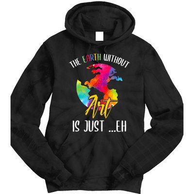 Earth Without Art Is Just Eh - Planet Art - Earth Day Tie Dye Hoodie