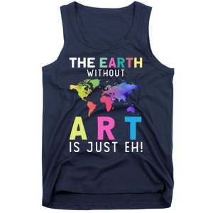 Earth Without Art Is Just Eh Earth Day Planet Art Tank Top