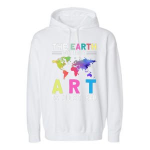 Earth Without Art Is Just Eh Earth Day Planet Art Garment-Dyed Fleece Hoodie