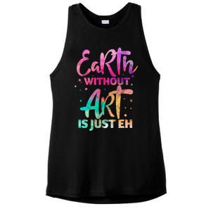 Earth Without Art Is Just Eh Funny Art Teacher Artist Gift Ladies PosiCharge Tri-Blend Wicking Tank