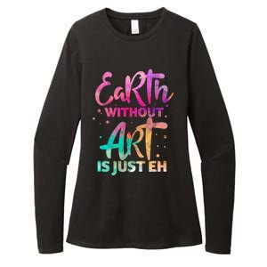 Earth Without Art Is Just Eh Funny Art Teacher Artist Gift Womens CVC Long Sleeve Shirt