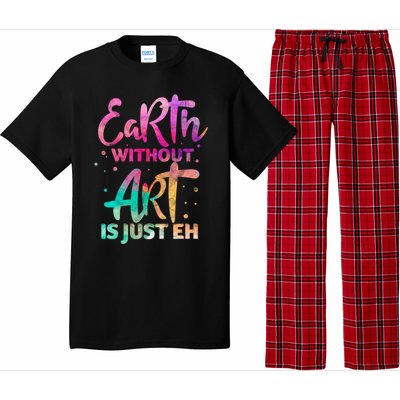 Earth Without Art Is Just Eh Funny Art Teacher Artist Gift Pajama Set