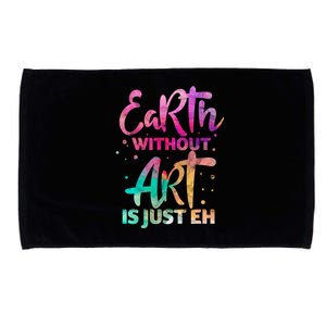 Earth Without Art Is Just Eh Funny Art Teacher Artist Gift Microfiber Hand Towel