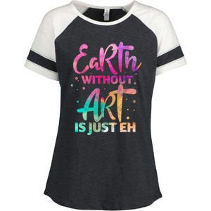 Earth Without Art Is Just Eh Funny Art Teacher Artist Gift Enza Ladies Jersey Colorblock Tee