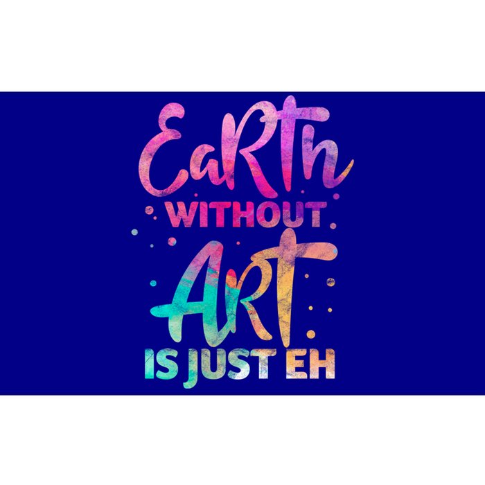 Earth Without Art Is Just Eh Funny Art Teacher Artist Gift Bumper Sticker