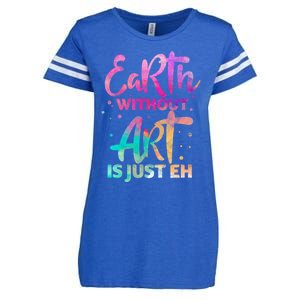 Earth Without Art Is Just Eh Funny Art Teacher Artist Gift Enza Ladies Jersey Football T-Shirt