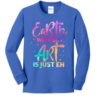 Earth Without Art Is Just Eh Funny Art Teacher Artist Gift Kids Long Sleeve Shirt