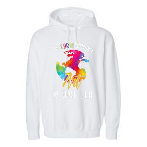 Earth Without Art Is Just Eh Planet Art Earth Day Garment-Dyed Fleece Hoodie