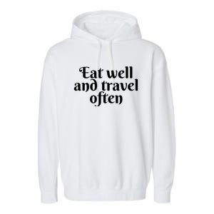 Eat Well And Travel Often Garment-Dyed Fleece Hoodie