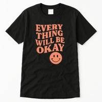 Everything Will Be Okay Tall T-Shirt