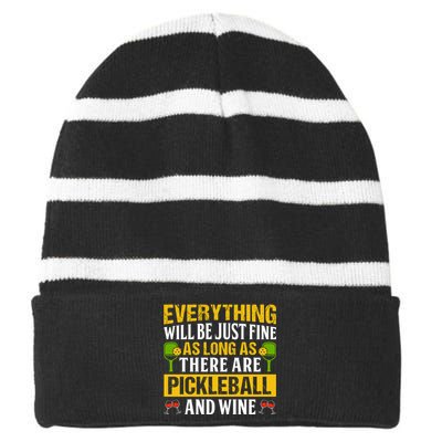 Everything Will Be Just Fine As Long As There Are Pickleball And Wine Striped Beanie with Solid Band