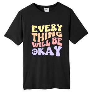 Everything Will Be Okay Positive Quote Groovy Print Gift Tall Fusion ChromaSoft Performance T-Shirt