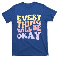 Everything Will Be Okay Positive Quote Groovy Print Gift T-Shirt